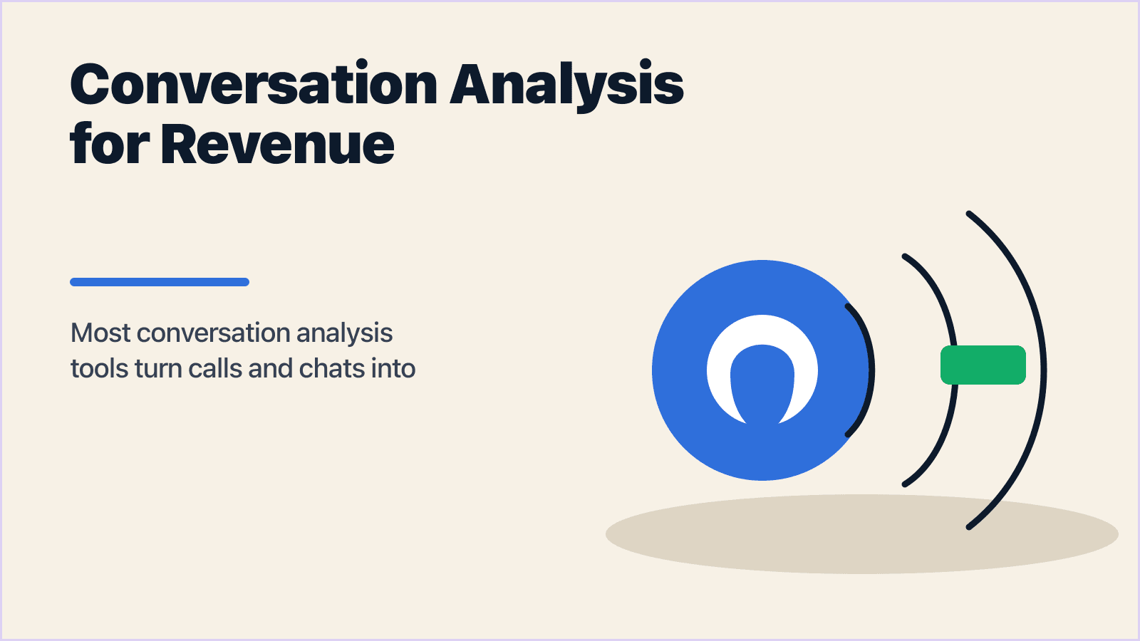Conversation Analysis That Closes Deals, Not Just Reports