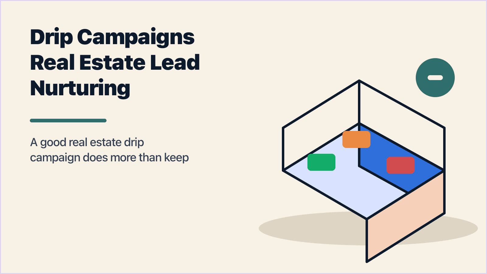 Real Estate Drip Campaigns That Actually Nurture Leads