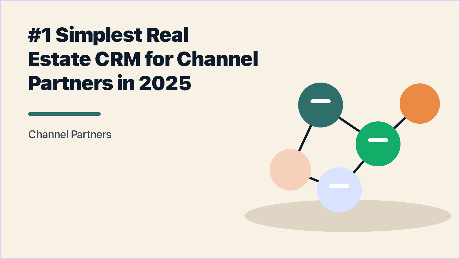 The Simplest CRM for Real Estate Channel Partners