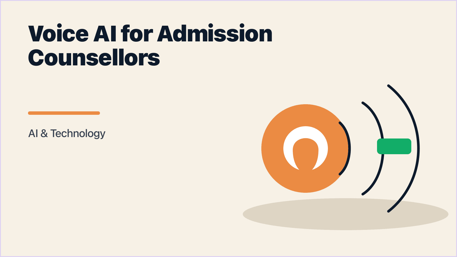 Voice AI for Admission Counsellors: Stop Burning Expert Time on Unqualified Calls