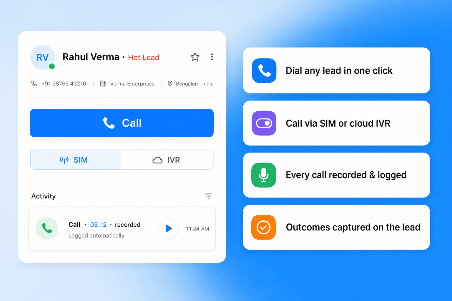 One-click calling via SIM or IVR with automatic call logging