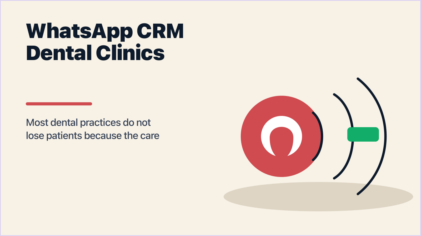 WhatsApp CRM for Dental Clinics: The Recall Revenue You Are Not Collecting